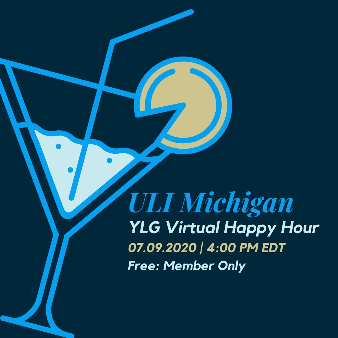ULI Michigan YLG Virtual Happy Hour ULI Michigan